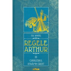Regele Arthur, vol. III -...