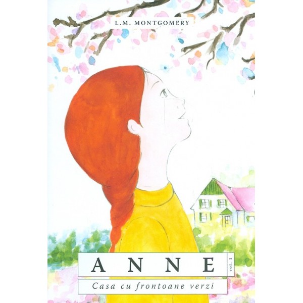 Anne. Casa cu frontoane verzi, vol. I