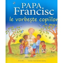 Papa Francisc le vorbeste copiilor