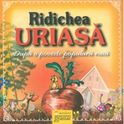 Ridichea uriasa: dupa o poveste populara rusa