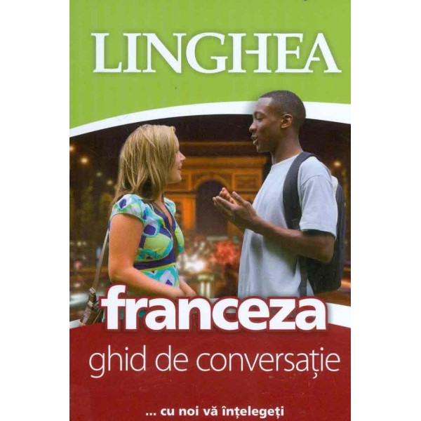 Franceza - Ghid de conversatie... cu noi va intelegeti