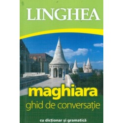 Maghiara - Ghid de conversatie cu dictionar si gramatica