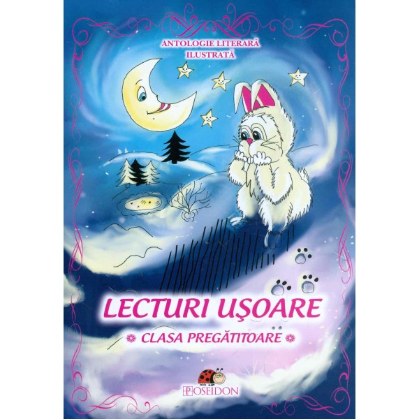Lecturi usoare, clasa pregatitoare. Antologie literara ilustrata