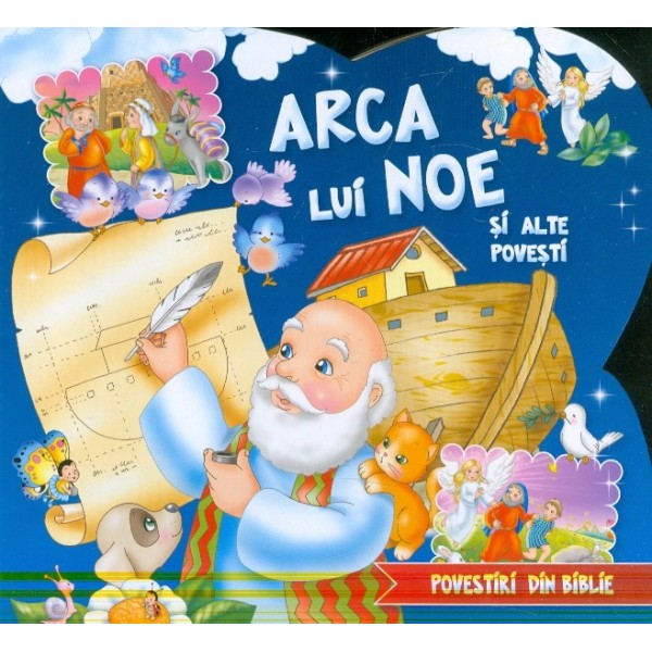 Arca lui Noe si alte povesti. Povestiri din biblie