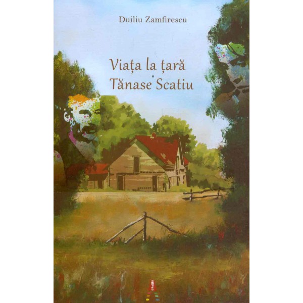 Viata la tara. Tanase Scatiu