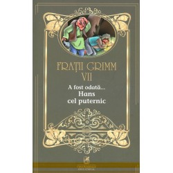 A fost odata...vol. VII - Hans cel puternic