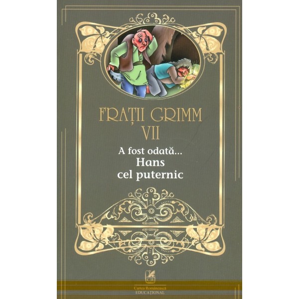 A fost odata...vol. VII - Hans cel puternic