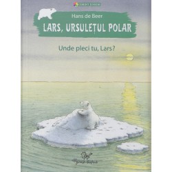 Lars, ursuletul polar. Unde pleci tu, Lars?