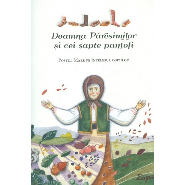 Doamna Paresimilor si cei sapte pantofi. Postul Mare pe intelesul copiilor