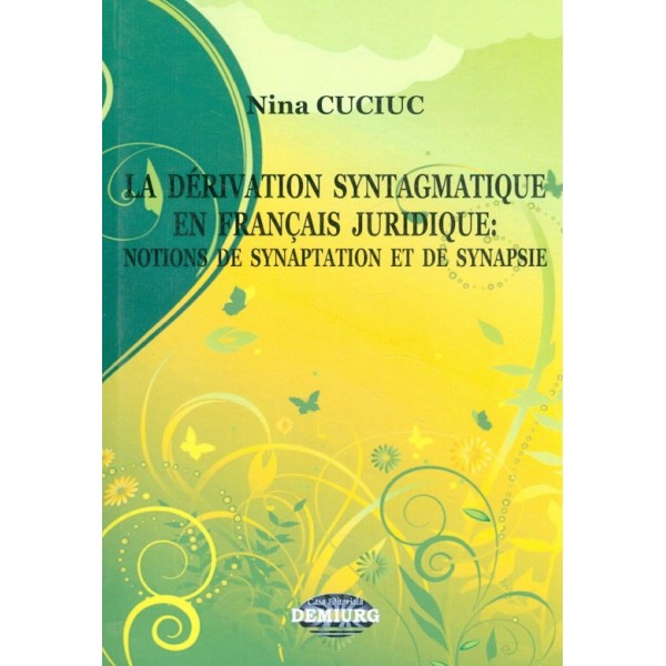 La derivation syntagmatique en francais juridique: notions de synaptation et de synapsie