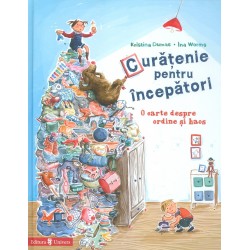 Curetenie pentru incepatori. O carte despre ordine si haos