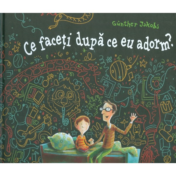 Ce faceti dupa ce eu adorm?