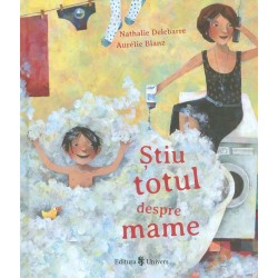 Stiu totul despre mame