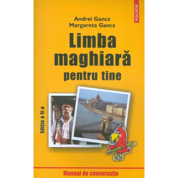 Limba maghiara pentru tine. Manual de conversatie
