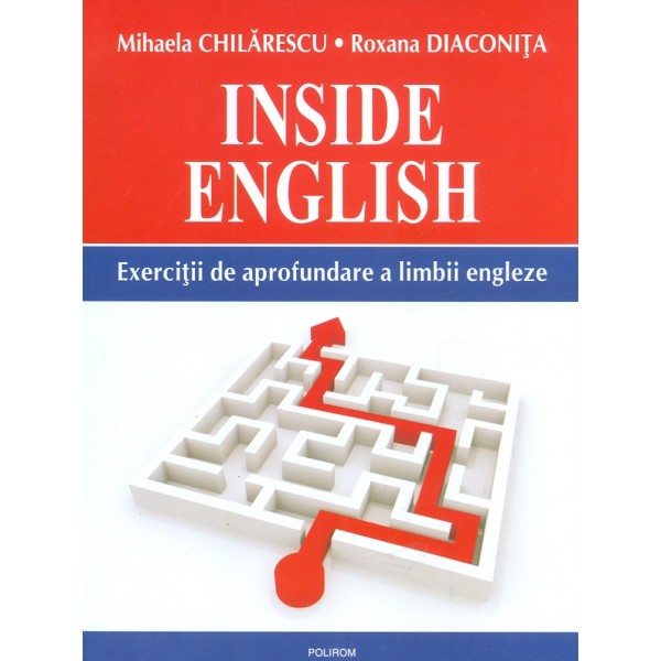 Inside English - Exercitii de aprofundare a limbii engleze. Nivel mediu si avansat