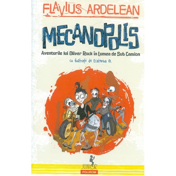 Mecanopolis. Aventurile lui Oliver Rock in Lumea de Sub Camion