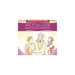 Cum sa spui o poveste. How to Tell a Story. Editie bilingva