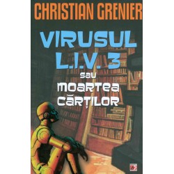 Virusul  L.I.V.3 sau moartea cartilor