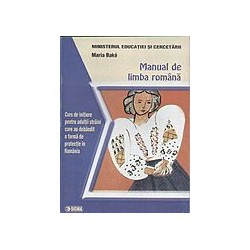 Manual de limba romana. Curs de initiere pentru adultii straini care au dobandit o forma de protectie in Romania
