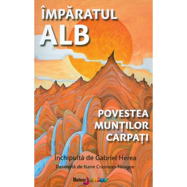 Imparatul Alb. Povestea muntilor Carpati