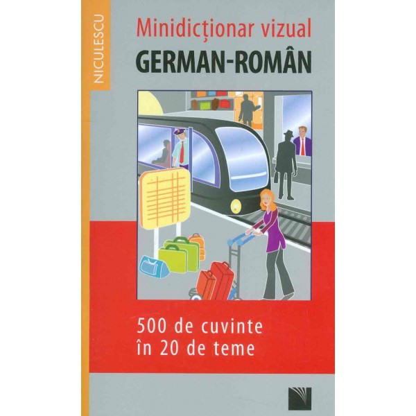 Minidictionar german-roman. 500 de cuvinte in 20 de teme
