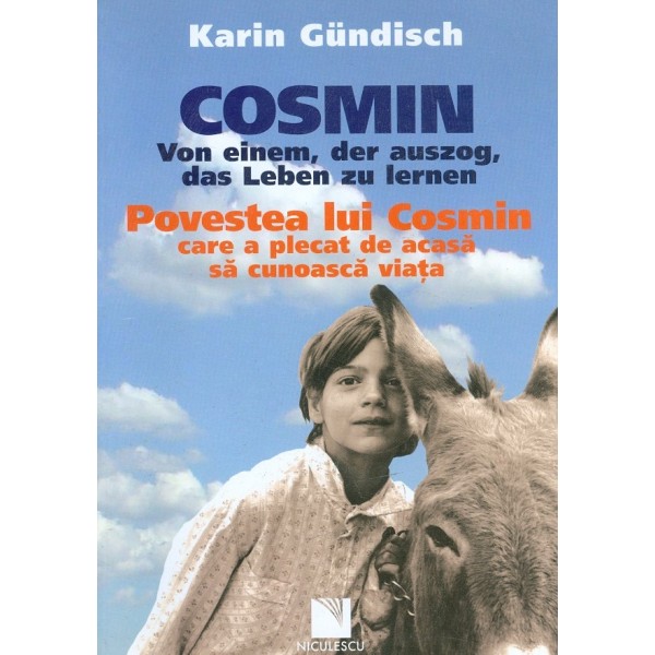 Povestea lui Cosmin care a plecat de acasa sa cunoasca viata. Editie bilingva