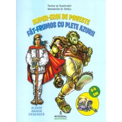 Fat-Frumos cu plete azurii. Super-Eroi de poveste, 6-9 ani