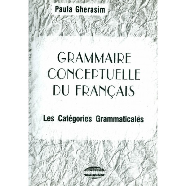 Grammaire conceptuelle du francais, vol. I - Les categories grammaticales