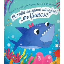 Rozalia nu spune niciodata  multumesc