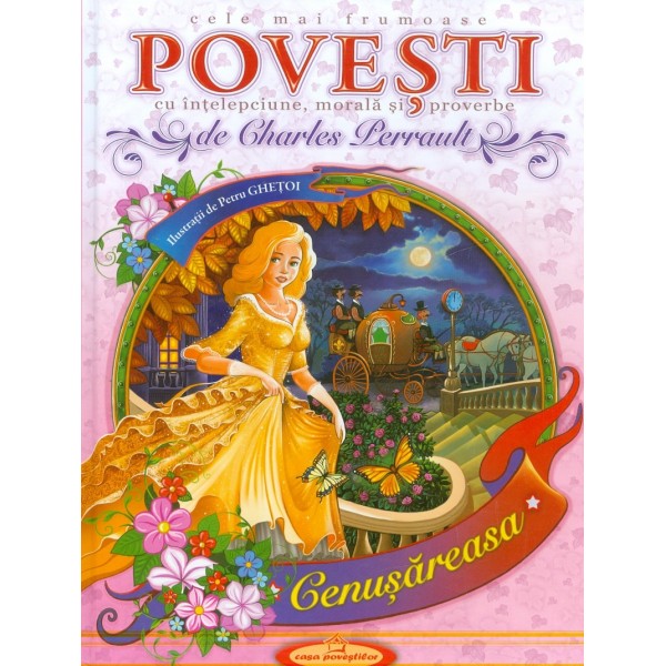 Cele mai frumoase povesti cu intelepciune, morala si proverbe - Cenusareasa