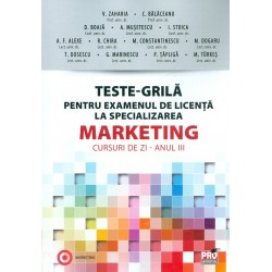 Teste-grila pentru examenul de licenta la specializarea marketing. Cursuri de zi - Anul III