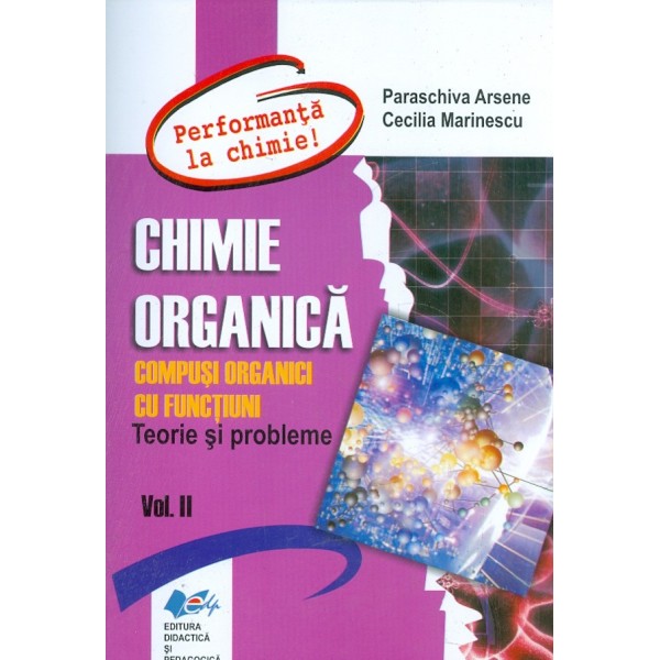 Chimie organica, vol. II - Compusi organici cu functiuni. Teorie si probleme