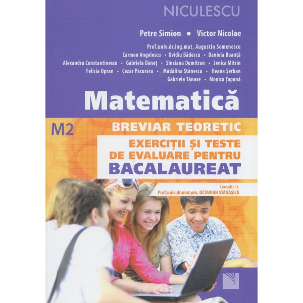 Matematica M2 - Bacalaureat - Breviar teoretic: exercitii si teste de evaluare
