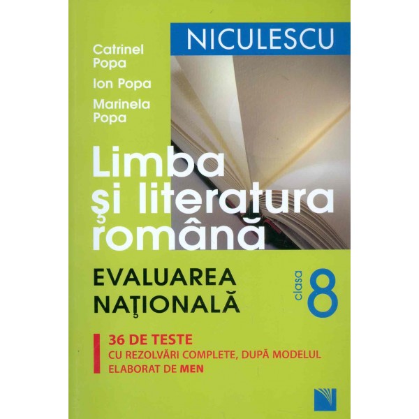 Limba si literatura romana - Evaluarea nationala, clasa a VIII-a. 36 de teste cu rezolvari complete, dupa modelul elaborat de ME