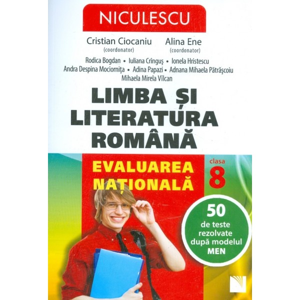 Limba si literatura romana, clasa a VIII-a - Evaluarea nationala, 50 de teste rezolvate dupa modelul MEN