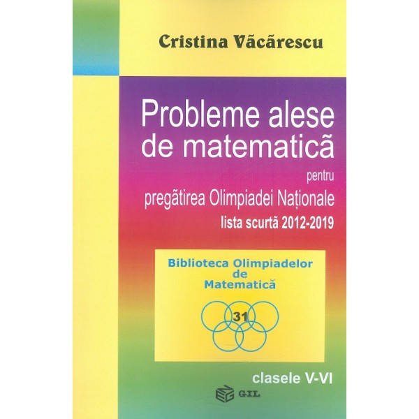 Probleme alese de matematica pentru pregatirea Olimpiadei Nationale lista scurta 2012-2019, clasele V-Vi