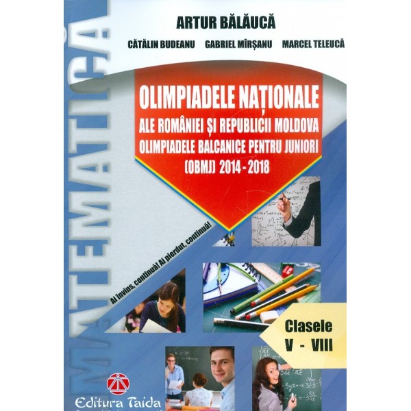 Matematica - Olimpiadele Nationale ale Romaniei si republicii Moldova. Olimpiadele balcanice pentru juniori (OBMJ 2014-2018), cl