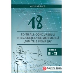 18 editii ale Concursului Interjudetean de Matematica Dimitrie Pompeiu