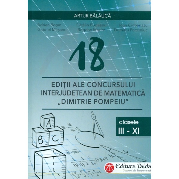 18 editii ale Concursului Interjudetean de Matematica Dimitrie Pompeiu