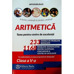 Aritmetica, clasa a V-a - Teme pentru centre de excelenta. 233 modele de probleme rezolvate. 1168 probleme semnificative pentru 