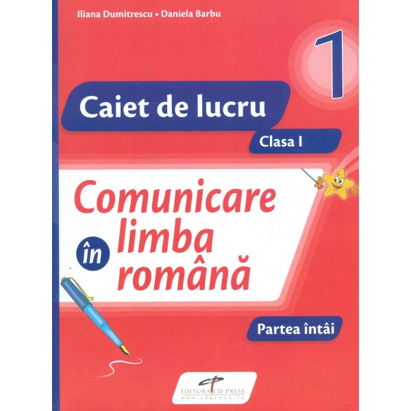 Comunicare in limba romana, clasa I - Caiet de lucru, partea I-II
