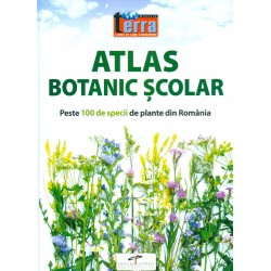 Atlas botanic scolar. Peste 100 de specii de plante din Romania