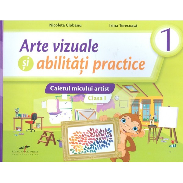 Arte vizuale si abilitati practice, clasa I - Caietul micului artist