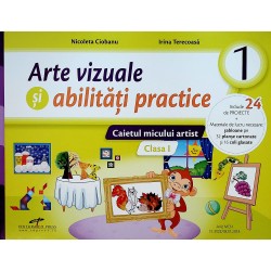 Arte vizuale si abilitati practice, clasa I - Caietul micului artist