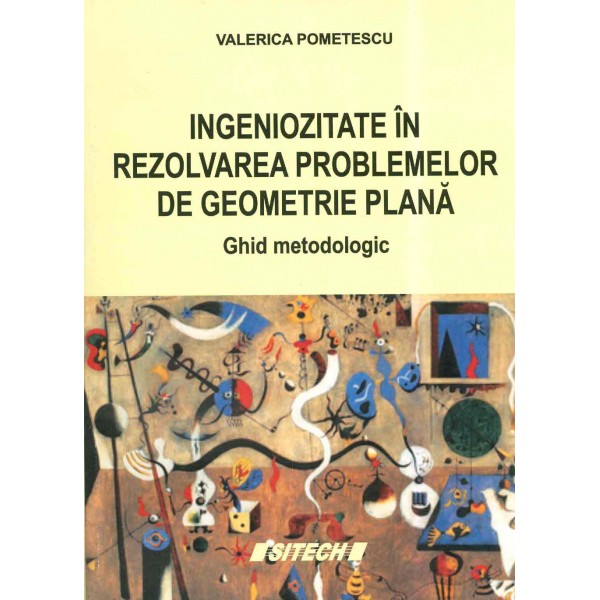Ingeniozitate in rezolvarea problemelor de geometrie plana, ghid metodic