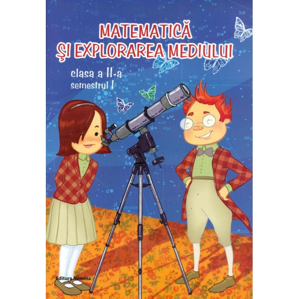 Matematica si explorarea mediului, clasa a II-a, semestrul I