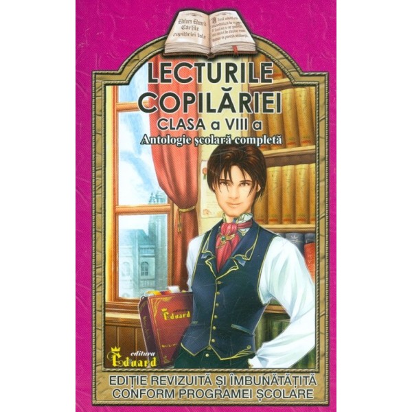 Lecturile copilariei, clasa a VIII-a. Antologie completa scolara