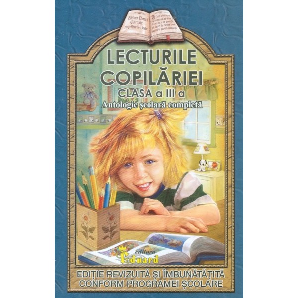 Lecturile copilariei, clasa a III-a. Antologie scolara completa