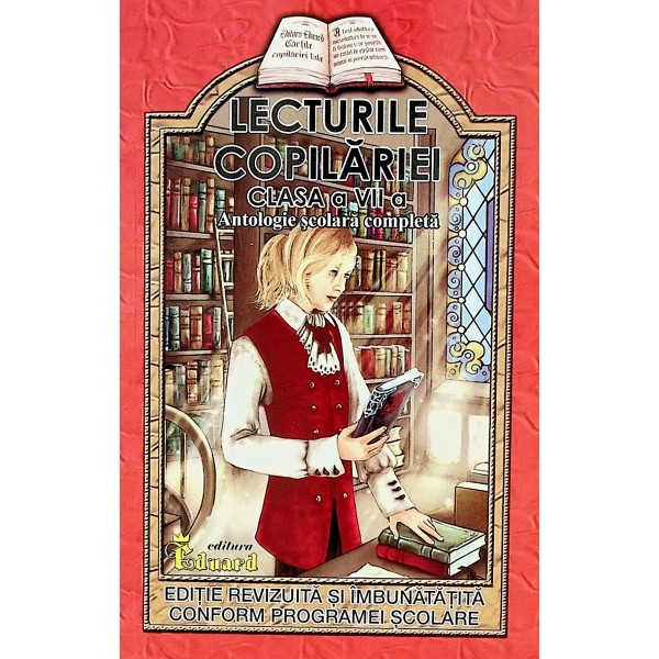 Lecturile copilariei, clasa a VII-a. Antologie scolara completa
