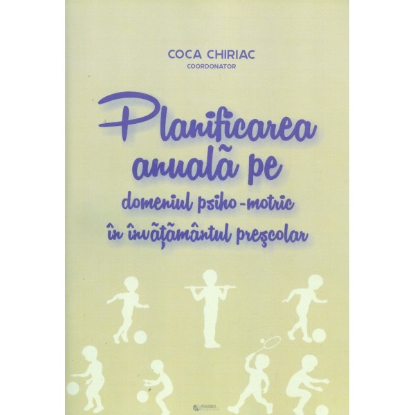 Planificarea anuala pe domeniul psiho-motric in invatamantul prescolar